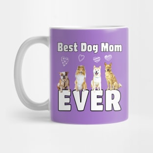 Best Dog Mom Ever Mug